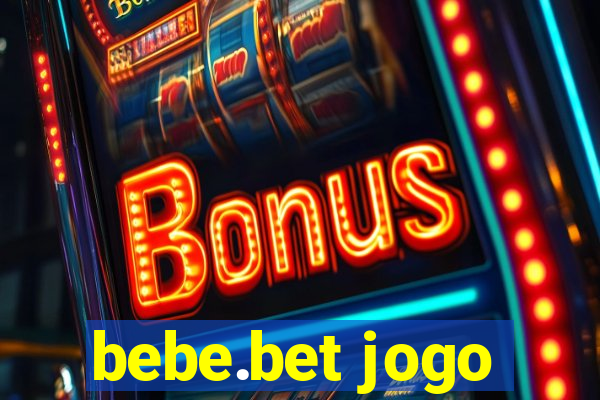 bebe.bet jogo
